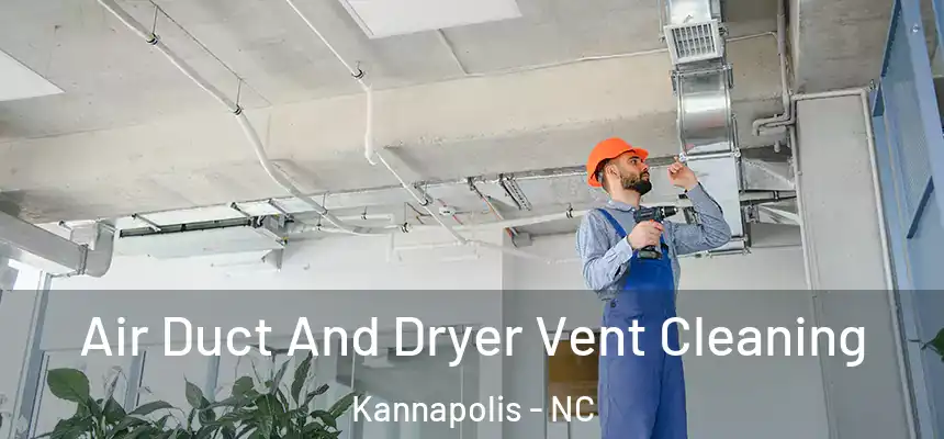  Air Duct And Dryer Vent Cleaning Kannapolis - NC