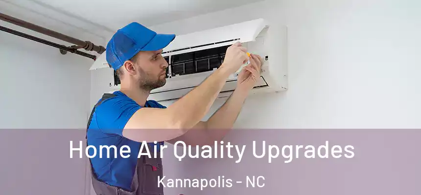  Home Air Quality Upgrades Kannapolis - NC