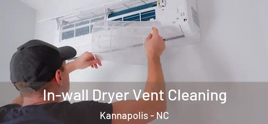  In-wall Dryer Vent Cleaning Kannapolis - NC