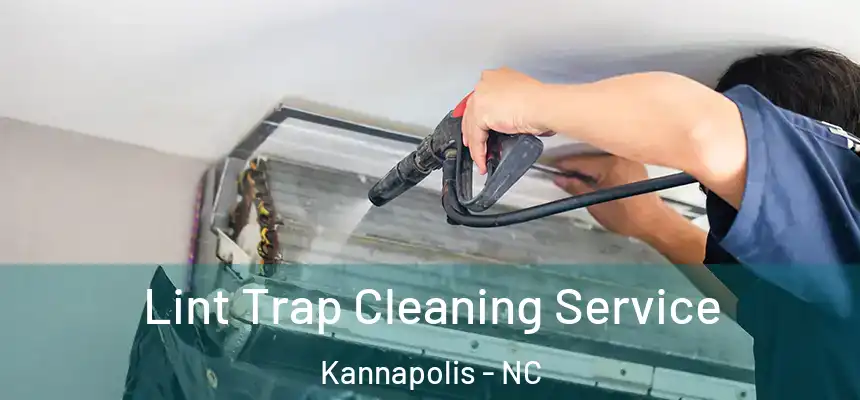  Lint Trap Cleaning Service Kannapolis - NC