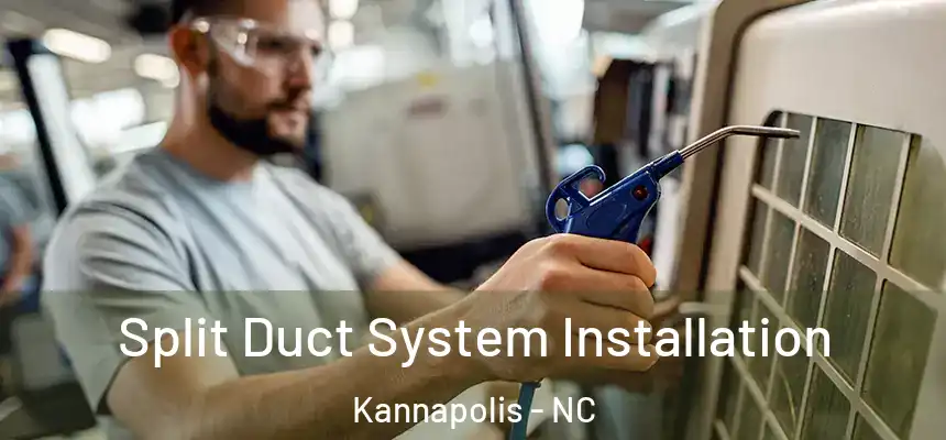  Split Duct System Installation Kannapolis - NC